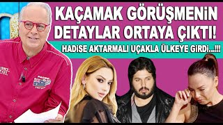 Hadise Reza Zarrab görüşmesinin şoke eden detayları ortaya çıktı Bakıcı görmüş [upl. by Anders]