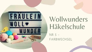 Häkelschule 5 • Farbwechsel beim Häkeln [upl. by Atteloiv474]