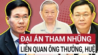 CÓ HAY KHÔNG đại án tham nhũng liên quan đến ông THƯỞNG ÔNG HUỆ [upl. by Anaiek606]