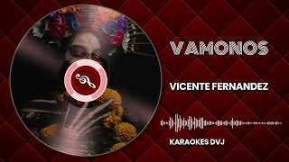 KARAOKE VAMONOS VICENTE FERNANDEZ [upl. by Pinsky]