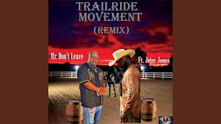 Trailride Movement feat Jeter Jones Remix [upl. by Jar]