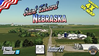 A BEAUTIFUL NEW 4X US MAP  ST EDWARD NEBRASKA by ANTLER 22  Farming Simulator 22 [upl. by Nonna]