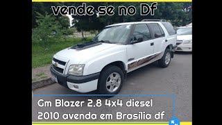 Gm Blazer 28 4x4 diesel 2010 a venda em Brasília df feirão 03 02 2024 [upl. by Mail199]