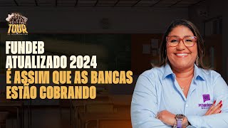 Como as bancas estão cobrando FUNDEB l Atualizado 2024 l Késsia Montezuma  Mato Grosso do Sul [upl. by Lyn]