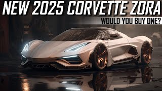 New 2025 Corvette Zora  Would You Buy One [upl. by Magna]