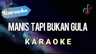 Karaoke Yang manis tapi bukan gula  MANIS BUKAN GULA  Karaoke [upl. by Sakiv]