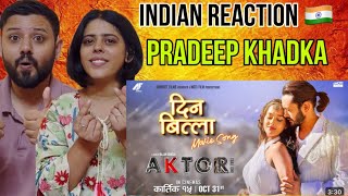 INDIAN REACTS Din Bitla  AKTOR Take One  Movie Official Song  Pradeep Khadka Divya Nepali Song [upl. by Aidil]