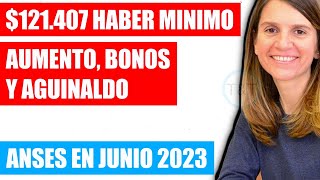 💸ANSES CONFIRMÓ 💲121407 PARA JUBILADOS DE LA MÍNIMA EN JUNIO 2023  AUMENTO AGUINALDO Y BONOS 2023 [upl. by Copland]