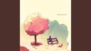 Ambivalence [upl. by Jeri]