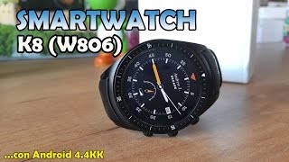 Smartwatch K8 W806  Uno de los relojes más completos con Android 44 KK y 3G [upl. by Analad]