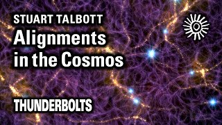 Stuart Talbott Alignments in the Cosmos  Thunderbolts [upl. by Kwarteng]