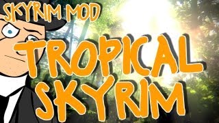 Mods of Skyrim  Tropical Skyrim [upl. by Roldan]