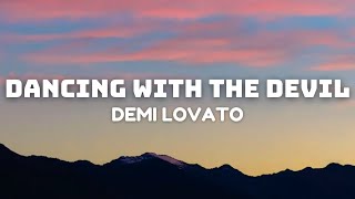 Demi Lovato  Dancing With The Devil Lyrics [upl. by Evilo671]