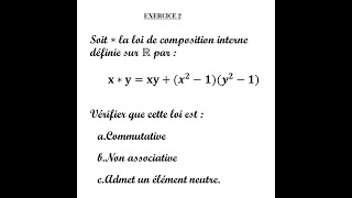 ALGEBRE  STRUCTURE ALGEBRIQUE  LOI DE COMPOSITION INTERNE  EXERCICE 2 [upl. by Arikaahs]