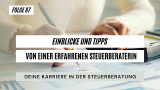 87  Karriere in der Steuerberatung Einblicke und Tipps von einer erfahrenen Steuerberaterin [upl. by Romalda]