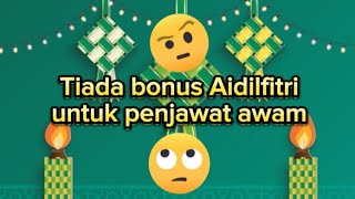 Tiada bonus Aidilfitri untuk penjawat awam😲🤨🤔 [upl. by Sally969]