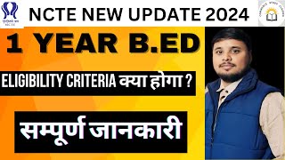 एक वर्षीय बीएड पाठ्यक्रम लागू  1 Year BEd Course 2024  1 Year CUET BEd after PG  NCTE Guideline [upl. by Anan449]