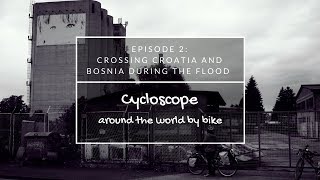 Viaggio in bici attorno al Mondo  Ep 2 Croazia e Bosnia in bicicletta [upl. by Casmey]