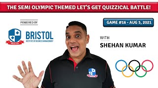 Lets Get Quizzical Game 16  General Knowledge  Quiz Master Shehan Kumar  Olympics Quiz Sri Lanka [upl. by Ydor]