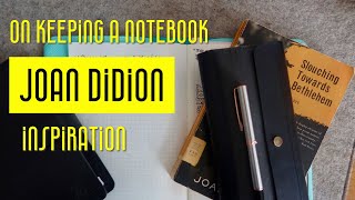 On Keeping a Notebook Inspiration from Joan Didion [upl. by Gilburt]