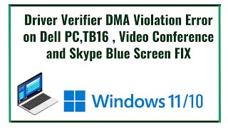 Driver Verifier DMA Violation Error on Dell PCTB16  Video Conference and Skype Blue Screen FIX [upl. by Nipahc]