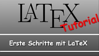 Latex Tutorial Erste Schritte mit LaTeX [upl. by Lala972]