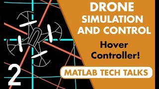 Drone Simulation and Control Part 2 How Do You Get a Drone to Hover [upl. by Sansbury]