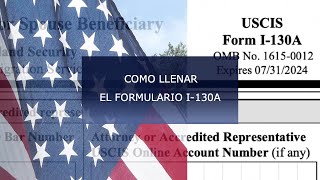 COMO LLENAR EL FORMULARIO I130A │EL FORMULARIO NUEVO │español visa cita [upl. by Geralda]