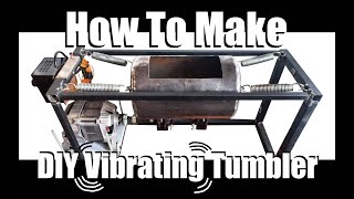 DIY Vibratory Tumbler  Home Made Rust Removal Metal Deburring Build Guide SEE PART 2 FOR MEDIA [upl. by Ettelliw]