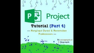 Ms Project 4  Menginput Durasi dan Menentukan Predecessors [upl. by Adlay]