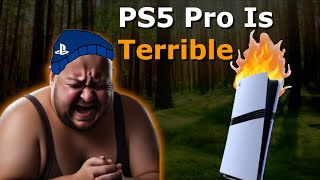 The Ps5 Pro Is TERRIBLE Playstation Fanboys COPING HARD [upl. by Eiralc657]