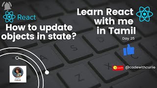 Learn React with Me in Tamil  Day25  How to update objects using state in React [upl. by Jonie]