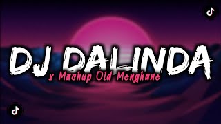 DJ DALINDA X MASHUP OLD VIRAL MENGKANE [upl. by Arreik]