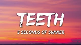 5 Seconds of Summer  Teeth Lyrics [upl. by Grochow]