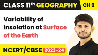 Class 11 Geography Chapter 9  Variability of Insolation at Surface of the Earth [upl. by Brittney]