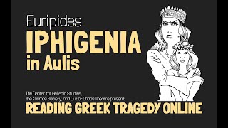 Iphigenia in Aulis Euripides  Reading Greek Tragedy Online [upl. by Mitch]