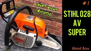 1 Stihl 028 AV Super läuft nicht richtigFehlersuche Schritt für Schritt [upl. by Tabib]