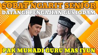 Pak muhadi Sobat ngarit datangi pengajian Gus iqdam ternyata dia guru mas Iyun [upl. by Anneuq]