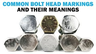 Bolt Head Markings What do they mean  Fasteners 101 [upl. by Wylen]