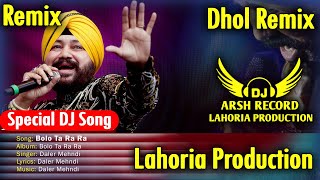 Bolo Tara Ra Ra Dj Remix Daler Mehndi  Remix Punjabi Pop Song Dj Arsh Superhit Punjabi Party Song [upl. by Anderea]