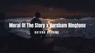 Moral Of The Story X Varsham Ringtone  Instagram Trending Ringtone  BatchaStudios [upl. by Eceinej]