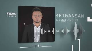 Otash Xijron  Ketgansan remix [upl. by Inahpets]