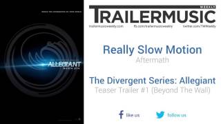 Allegiant  Teaser Trailer 1 Exclusive Music 2 Really Slow Motion  Aftermath [upl. by Cummings]