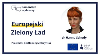 Komentarz wyborczy Europejski Zielony Ład 46 [upl. by Haiel]