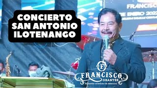 Francisco Orantes Concierto Completo en Chusica San Antonio Ilotenango Parte 2 [upl. by Joab856]