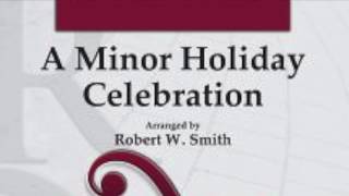 A Minor Holiday Celebration by Robert W Smith [upl. by Hamo]