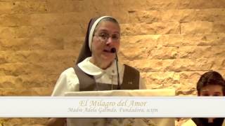 El Milagro del Amor Madre Adela Galindo Fundadora sctjm [upl. by Pammy]