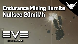 EVE Online  Endurance Kernite Mining Nullsec 20milh [upl. by Egni661]