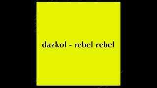 Dazkol  Rebel Rebel Original Mix [upl. by Aloel]