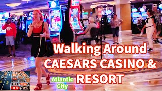 Lets Walk CAESARS CASINO amp RESORT  Nice Place  ATLANTIC CITY NEW JERSEY SHORE Walking Tour Slots [upl. by Ylyl227]